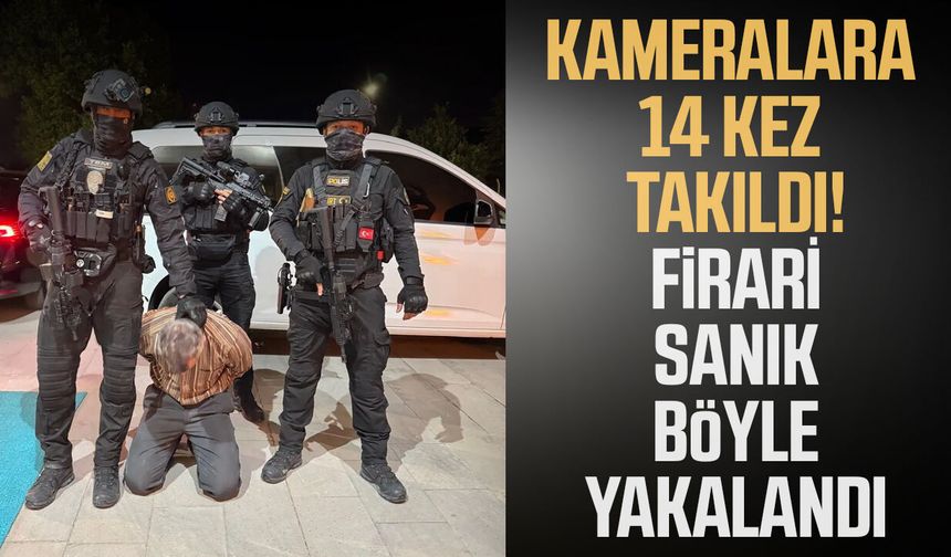 Kameralara 14 kez takıldı! firari sanık böyle yakalandı