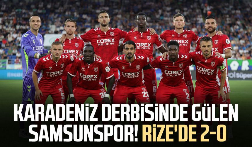 Samsunspor Rize deplasmanını 2 golle geçti!