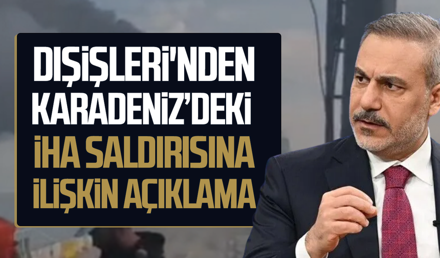 Karadeniz'de Türk gemilerine saldırı! Dışişleri'nden açıklama