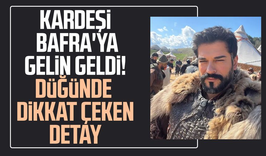Burak Özçivit’in kız kardeşi Samsun'a gelin geldi!