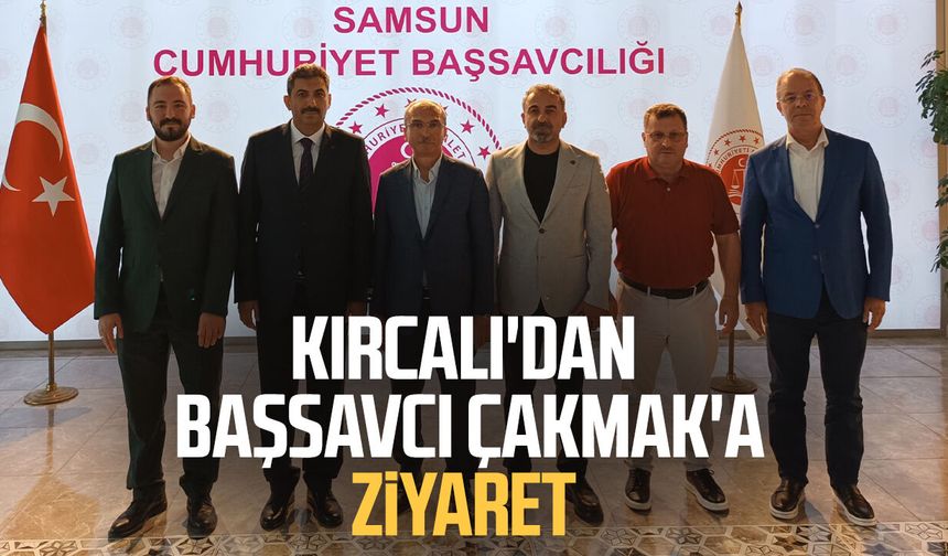 Orhan Kırcalı'dan Başsavcı Mustafa Çakmak'a ziyaret
