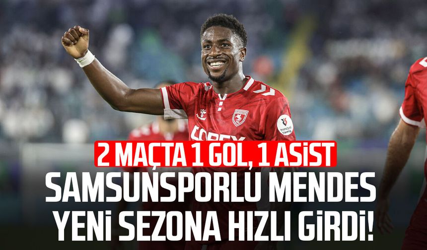 Samsunsporlu Joe Mendes sezona hızlı girdi! 2 maçta 1 gol, 1 asist