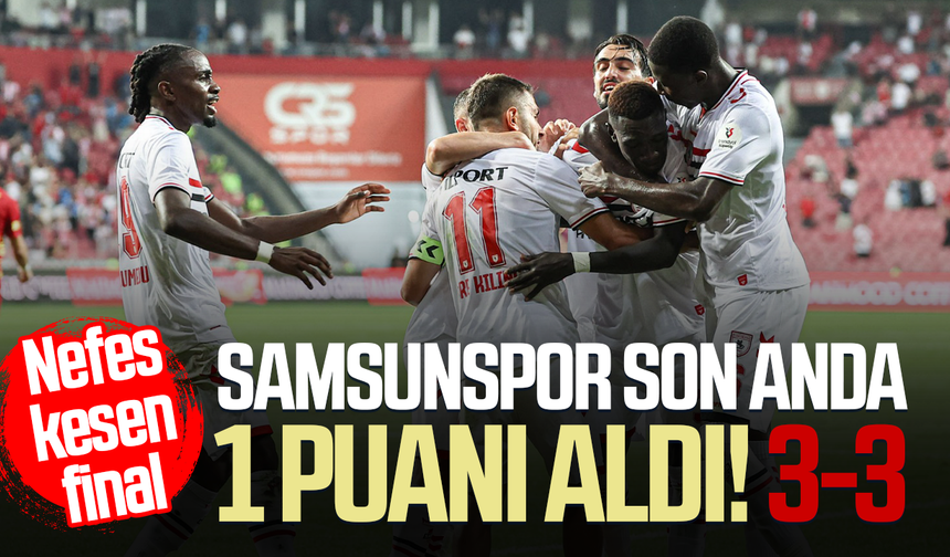 Samsunspor son anda 1 puanı aldı! 3-3