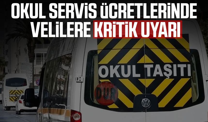 Okul servis ücretlerinde velilere kritik uyarı: Fazlası istenemez - samsungazetesi.com