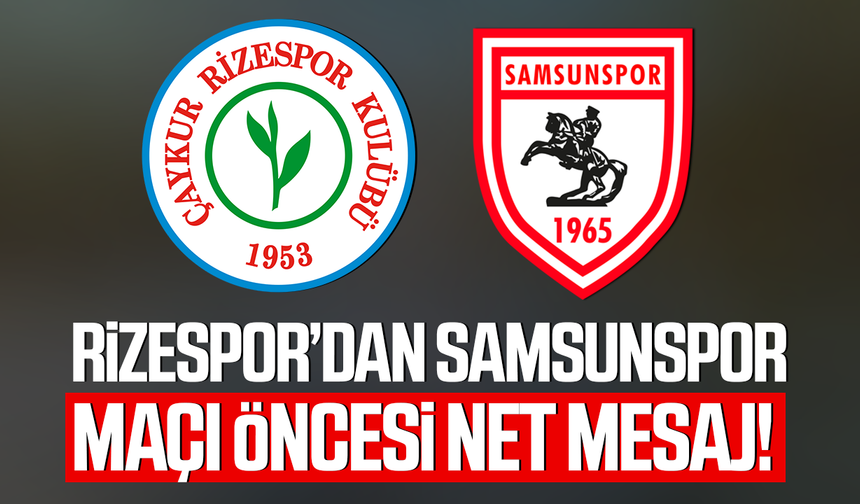 Rizespor’dan Samsunspor’a dikkat çeken övgü!