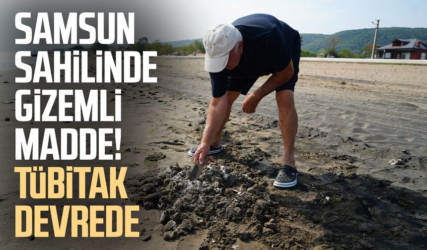 Samsun sahilinde gizemli madde! TÜBİTAK devrede - samsungazetesi.com