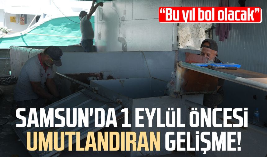 Samsun'da 1 Eylül öncesi umutlandıran gelişme!