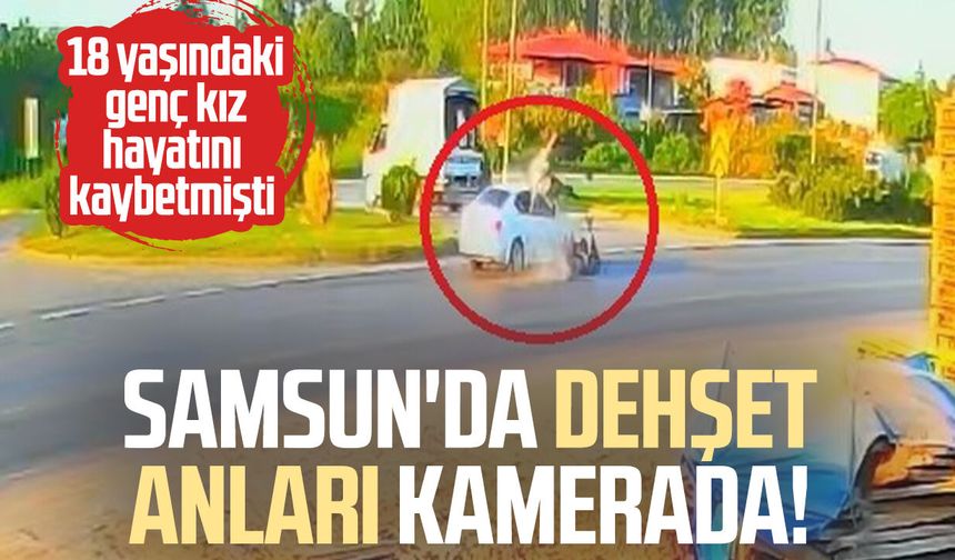 Samsun'da 18 yaşındaki Esra Turan'ın öldüğü kaza kamerada!