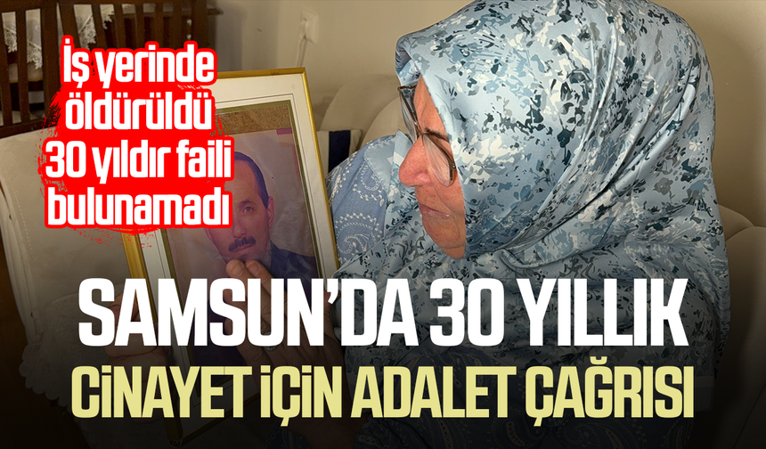 Samsun’da 30 yıllık Hamit Geyik cinayeti için adalet çağrısı