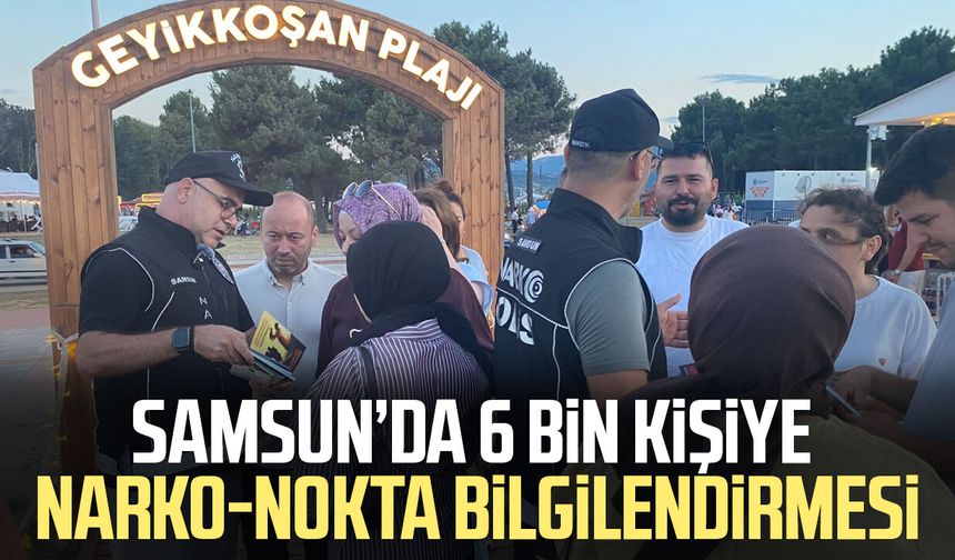 Samsun’da 6 bin kişiye NARKO-NOKTA bilgilendirmesi