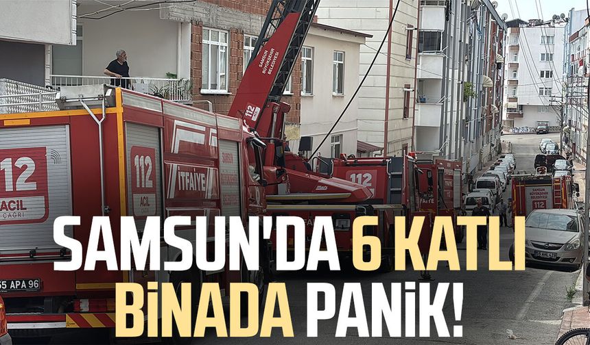 Samsun'da 6 katlı binada panik! - samsungazetesi.com