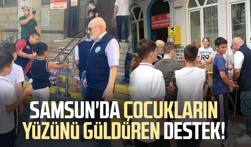 Samsun'da çocukların yüzünü güldüren destek!