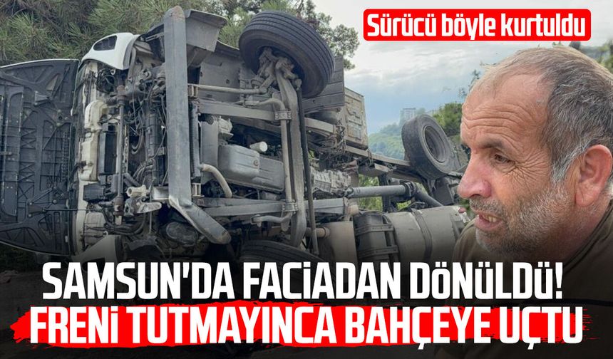 Samsun'da faciadan dönüldü! Freni tutmayınca bahçeye uçtu
