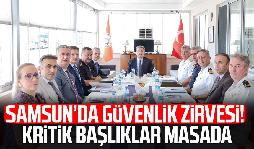 Samsun’da güvenlik ve asayiş tedbirleri masaya yatırıldı