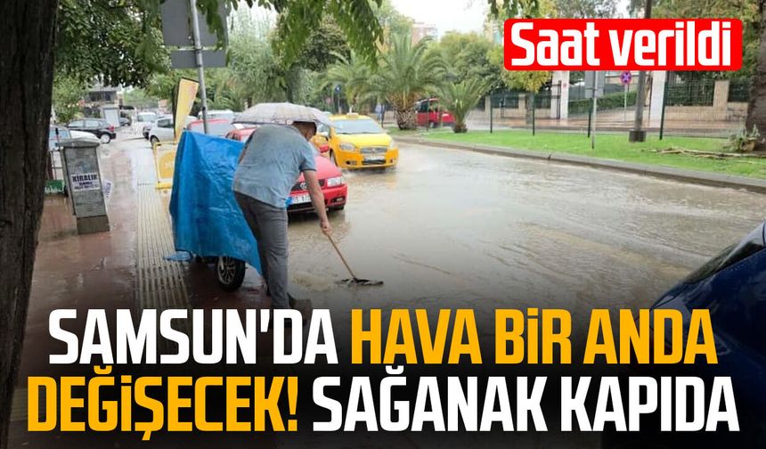 Samsun'da hava bir anda değişecek! Sağanak kapıda
