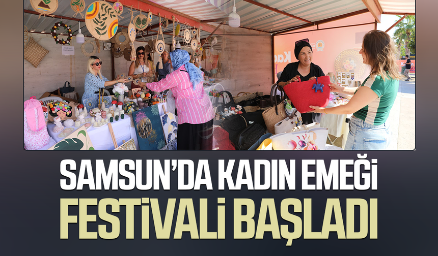 Samsun’da Kadın Emeği Festivali başladı