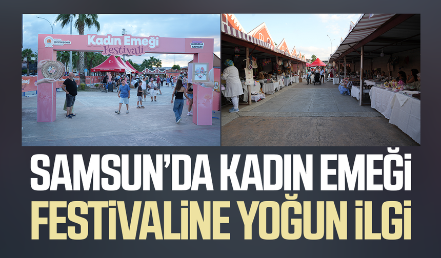 Samsun’da Kadın Emeği Festivali’ne yoğun ilgi