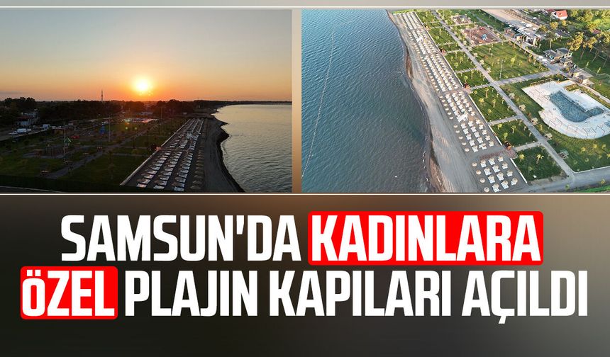 Samsun'da Miliç Kadınlar Plajı ve Havuzu hizmete açıldı
