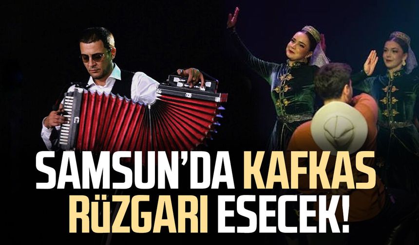 Samsun’da Kafkas rüzgarı esecek: 8. Geleneksel Çerkes Festivali başlıyor