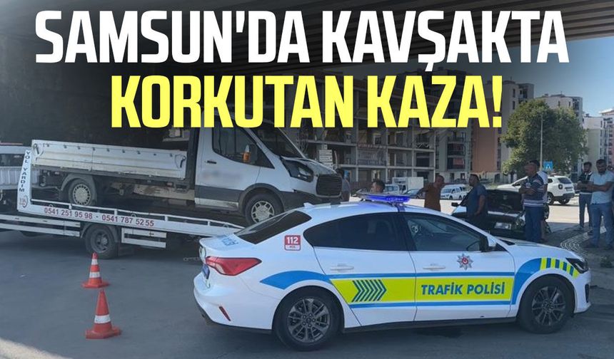 Samsun'da korkutan kaza otomobil ile kamyonet çarpıştı!