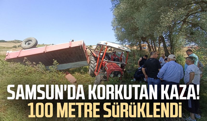 Samsun'da korkutan kaza! 100 metre sürüklendi