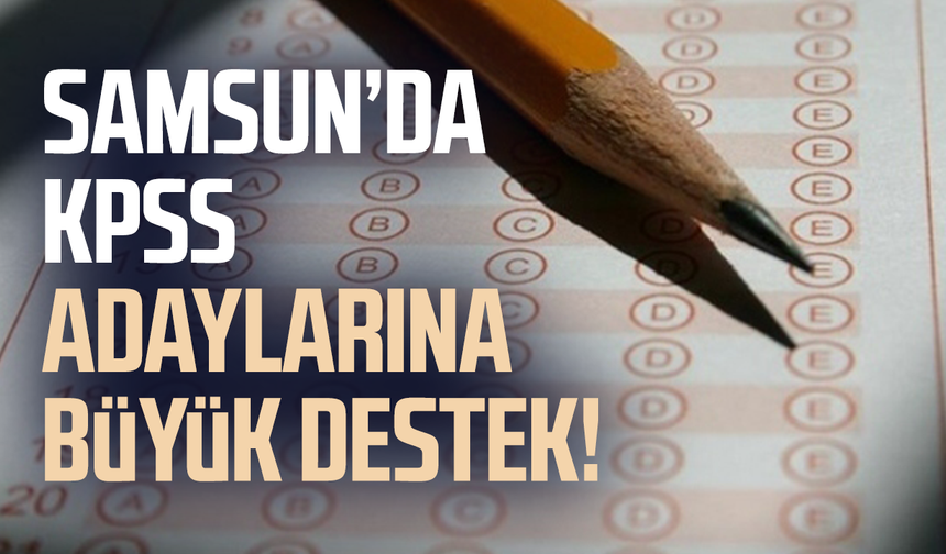 Samsun’da o belediyeden KPSS adaylarına büyük destek!