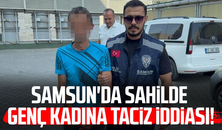 Samsun'da sahilde genç kadına uygunsuz hareket iddiası!