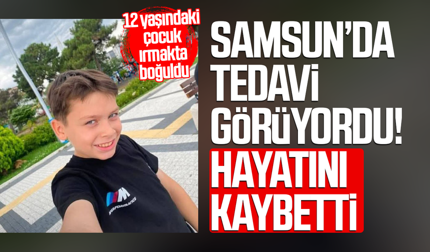 Irmak'ta boğuldu! 12 yaşındaki Mehmet Emin Eren hayatını kaybetti