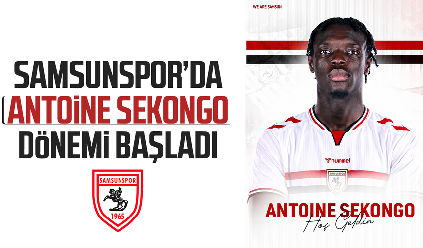 Samsunspor'da Antoine Sekongo dönemi başladı