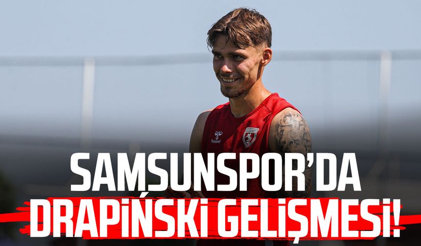 Samsunspor'da Igor Drapiński gelişmesi! Lisansı çıkarıldı