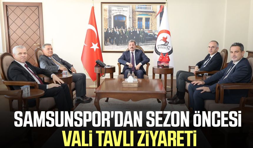 Samsunspor'dan sezon öncesi Vali Orhan Tavlı'ya ziyaret