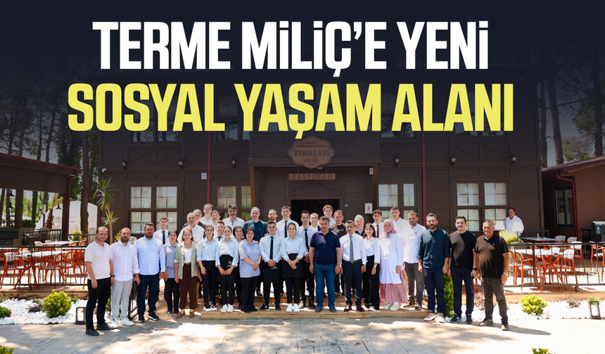 Terme Miliç’e yeni sosyal yaşam alanı açıldı