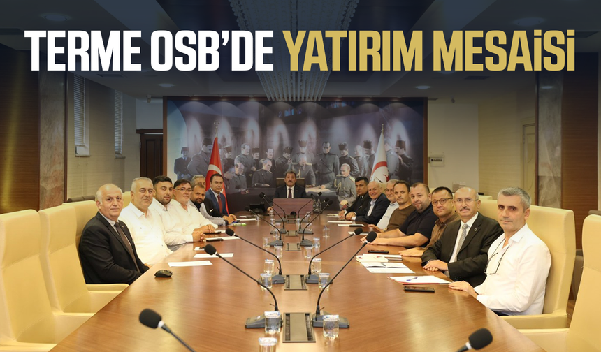 Terme OSB’de yatırım mesaisi