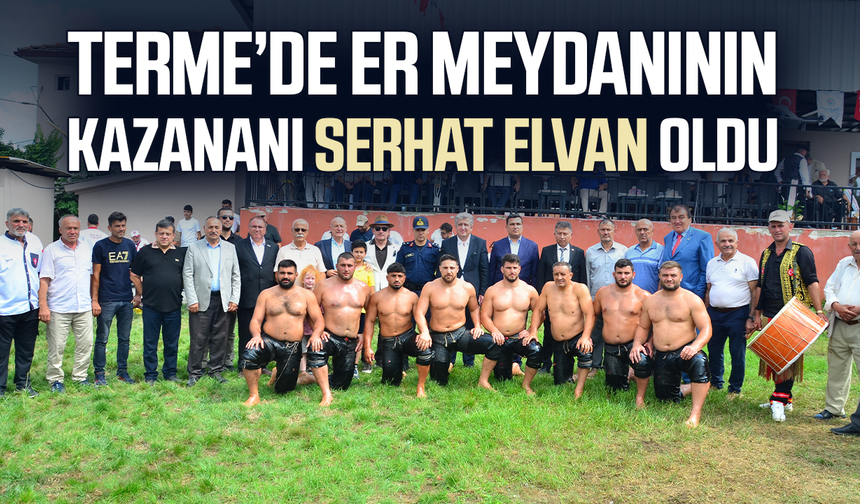 Terme'de er meydanının kazananı Serhat Elvan oldu