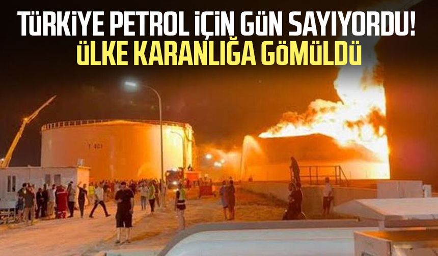 Türkiye petrol için gün sayıyordu! Ülke karanlığa gömüldü