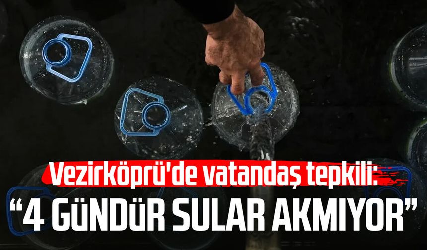 Vezirköprü'de vatandaş tepkili: "4 gündür sular akmıyor"