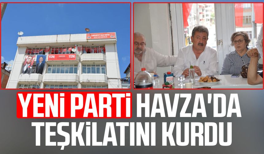 Yeni Parti Havza'da teşkilatını kurdu