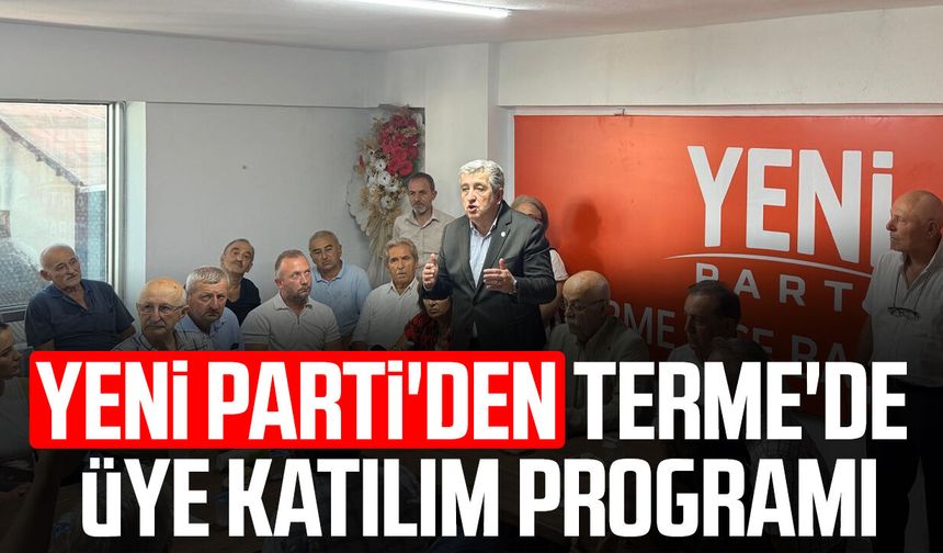 Yeni Parti'den Terme'de üye katılım programı