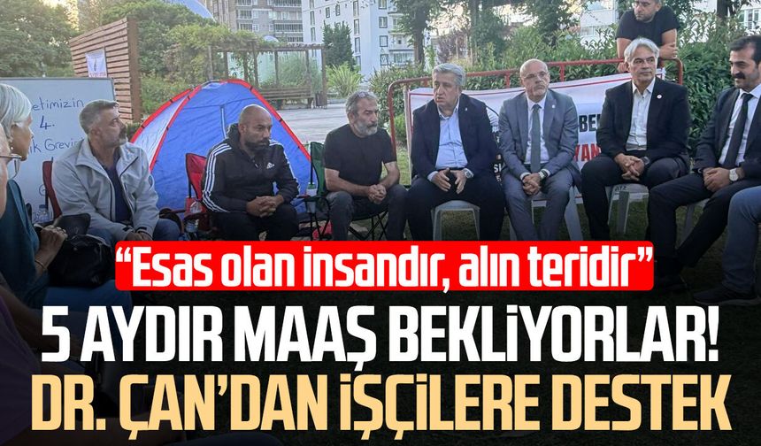 Atakum'da 5 aydır maaş bekliyorlar! Dr. Murat Çan'dan işçilere destek