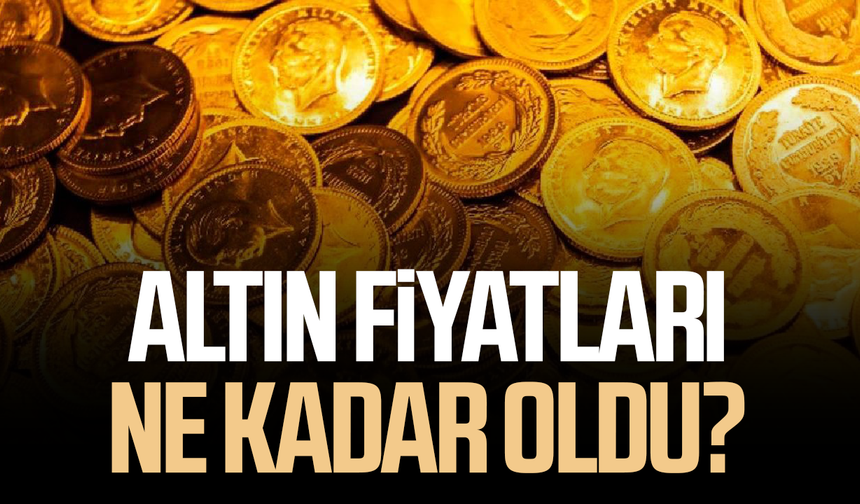 Altın fiyatları ne kadar oldu? Gram altın ne kadar?