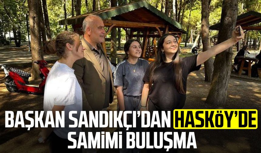 Başkan İbrahim Sandıkçı’dan Hasköy’de samimi buluşma