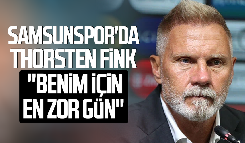 Samsunspor Teknik Direktörü Fink: "Benim için en zor gün"