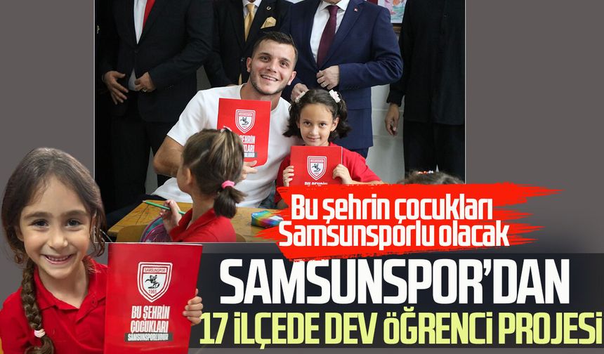 Samsunspor’dan 17 ilçede dev öğrenci projesi