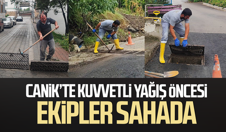 Canik’te kuvvetli yağış öncesi ekipler sahada