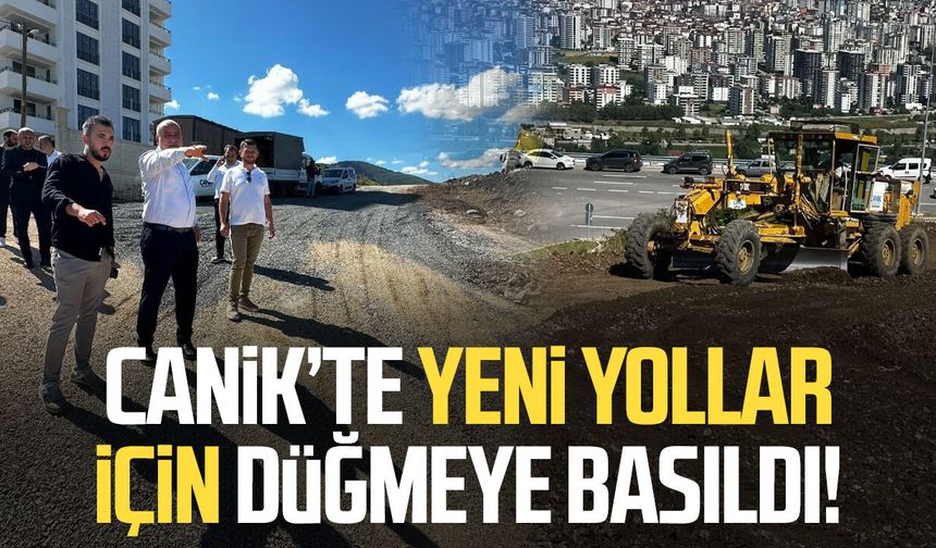 Canik’te yeni yollar için düğmeye basıldı!