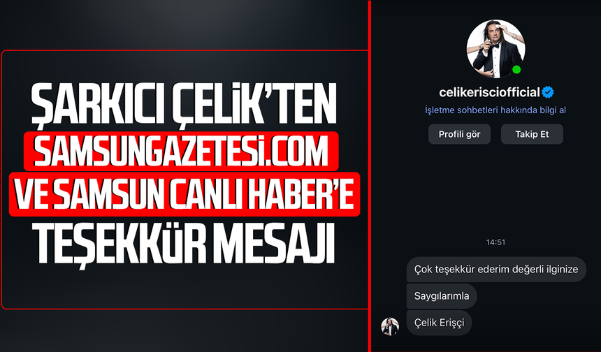 Çelik’ten samsungazetesi.com ve Samsun Canlı Haber’e teşekkür mesajı