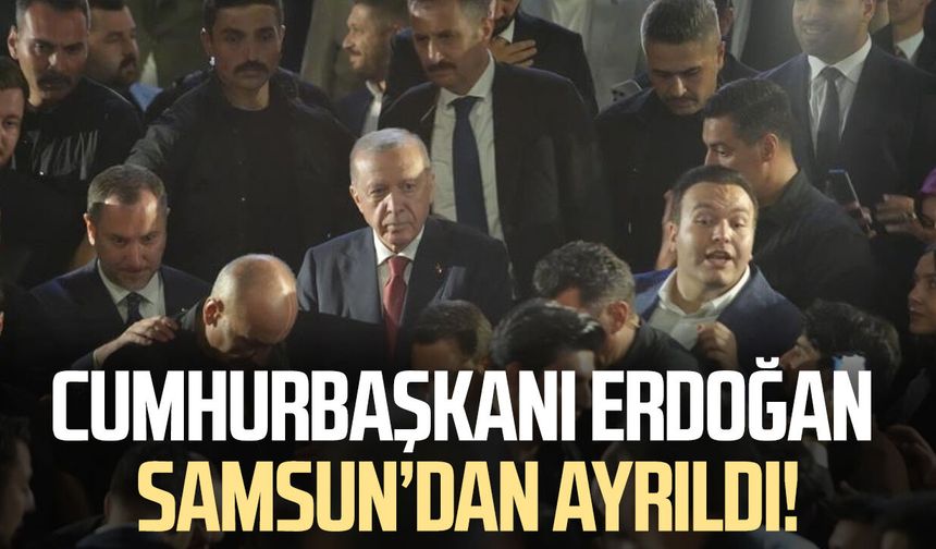 Cumhurbaşkanı Erdoğan Samsun’dan ayrıldı! Vatandaşlardan yoğun ilgi