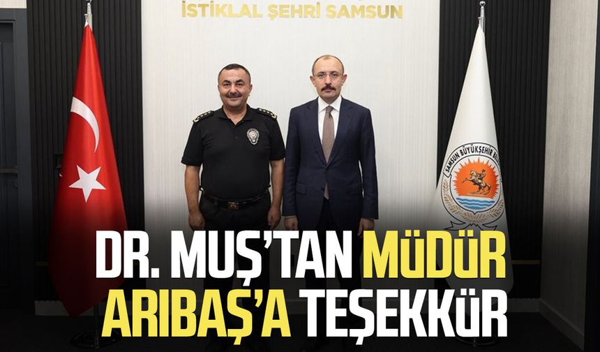 Dr. Mehmet Muş’tan Müdür Ahmet Arıbaş’a teşekkür