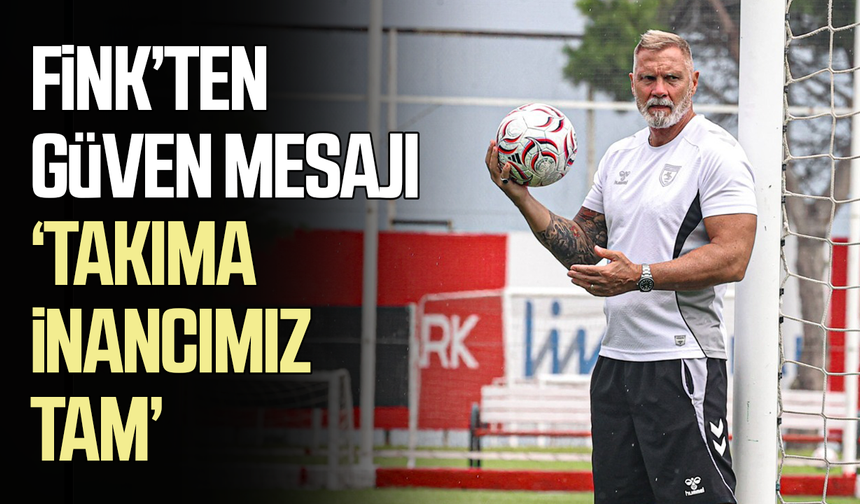 Thorsten Fink’ten güven mesajı: “Takıma inancımız tam”
