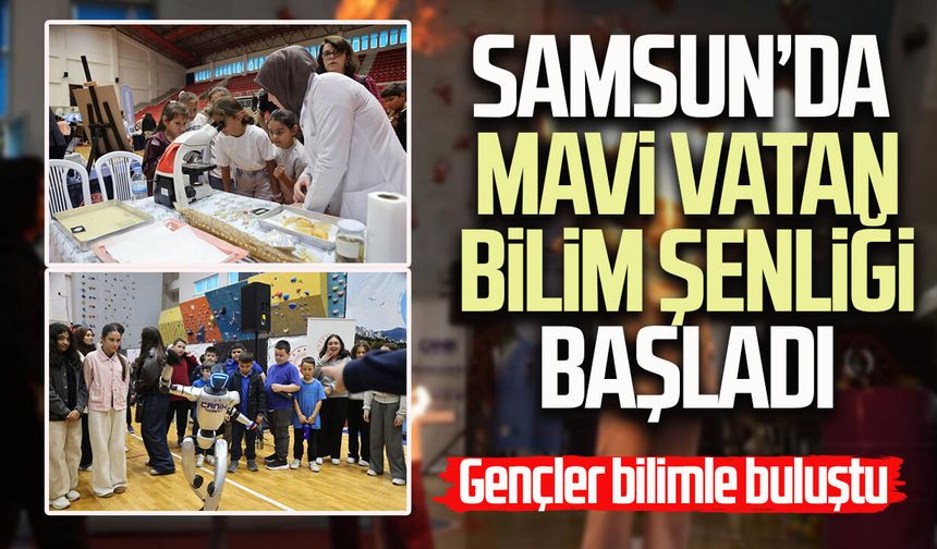 Samsun’da Mavi Vatan bilim şenliği başladı